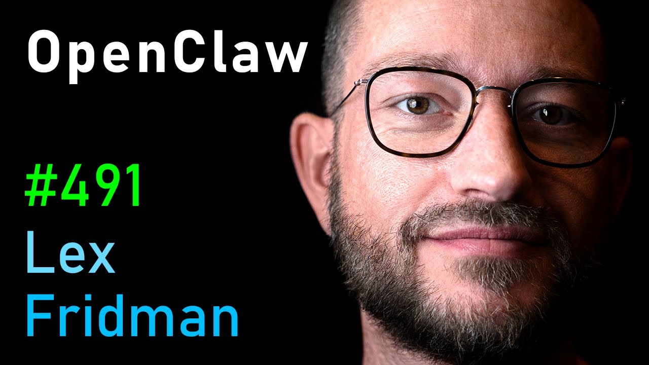 Lex Fridman Podcast #491 - OpenClaw